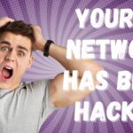 10 Signs Your IT Network Has Been Hacked
